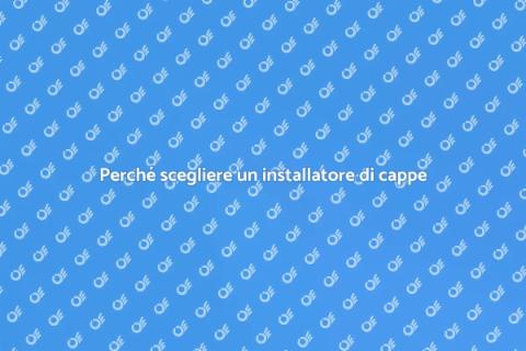 Installatore di cappe: perché è importante