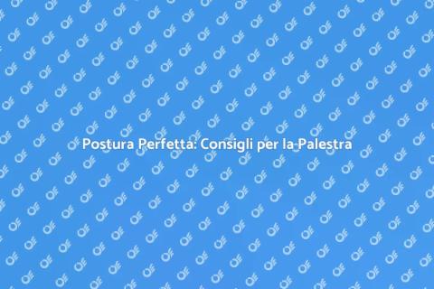 Esperto di Postura per la Tua Palestra