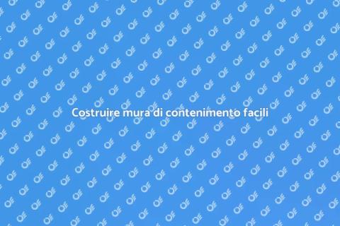 Mura di contenimento: guida pratica