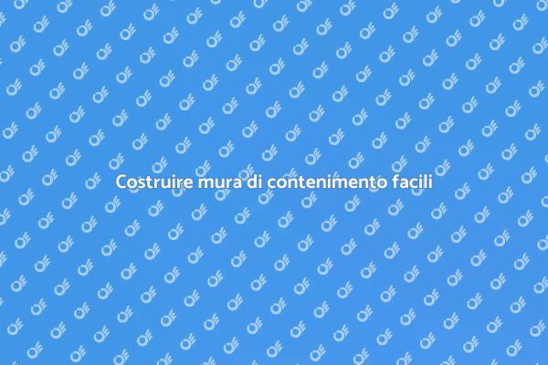 Realizza mura di contenimento efficaci