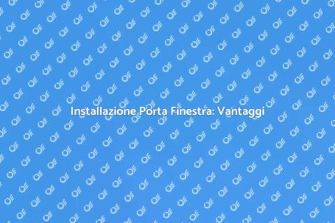Posare una Porta Finestra per Comfort
