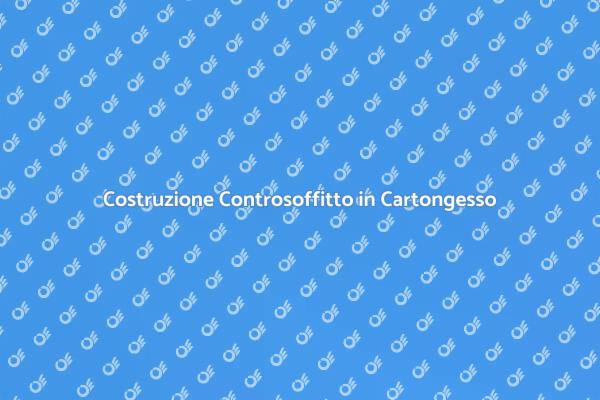 Come Costruire un Controsoffitto in Cartongesso