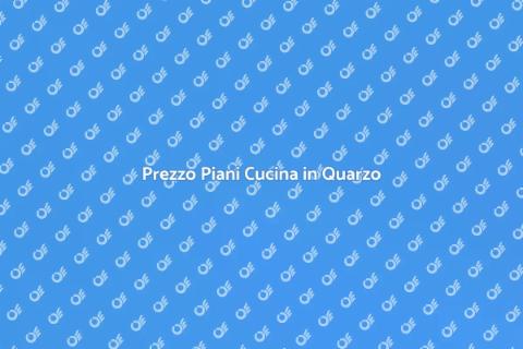 Costo Piani Cucina in Quarzo