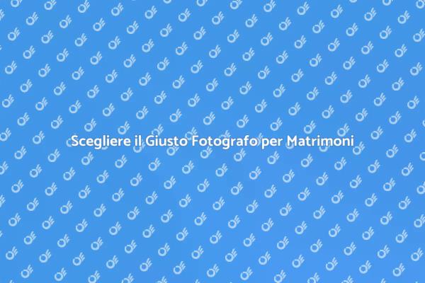 La Scelta del Fotografo per Matrimoni