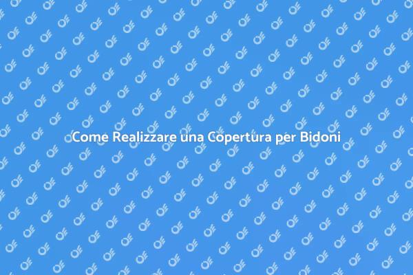 Costruisci una Copertura per i Bidoni