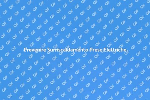 Surriscaldamento Prese Elettriche: Rimedio