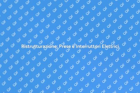Prese e Interruttori Elettrici per Casa