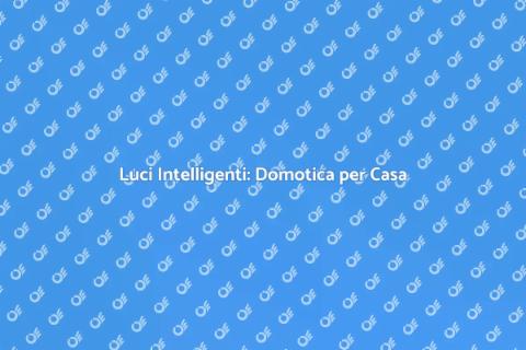 Sistema Domotico per Luci Innovativo