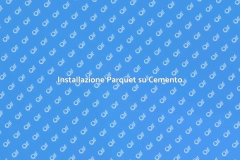 Posa Parquet su Sottofondo Cemento