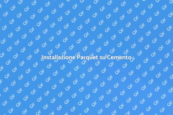 Come Posare il Parquet su Cemento
