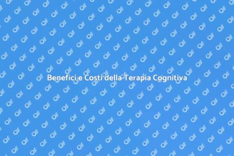 Costo della Terapia Cognitivo Comportamentale