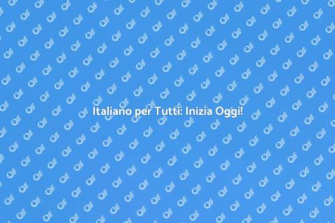 Imparare l'Italiano: Guida Completa
