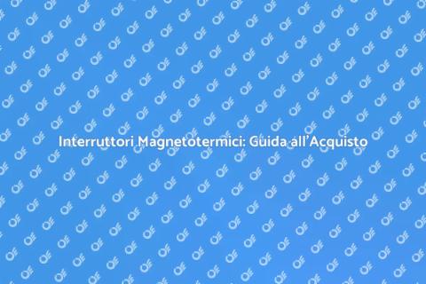 Acquistare Interruttori Magnetotermici