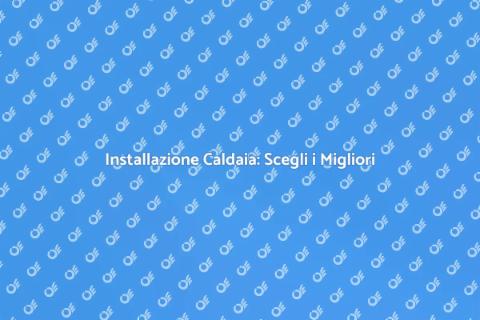 Installazione Caldaia: Comfort Assicurato