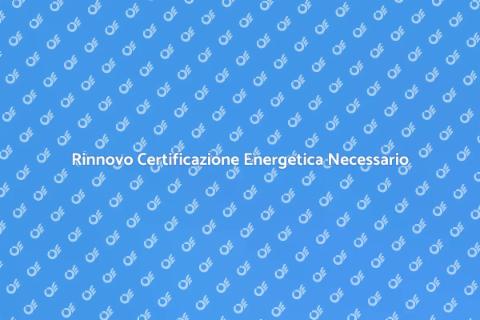 Rinnovo Certificazione Energetica Impianti
