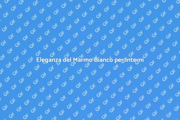 Il Fascino del Marmo Bianco per Interni