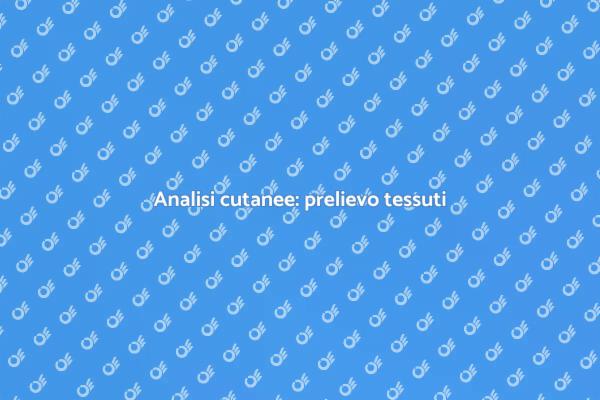 Prelievo di tessuti: analisi e salute