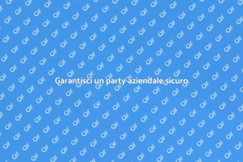 Sicurezza per il tuo party aziendale