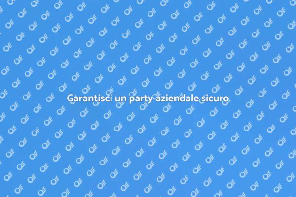 Come assicurare un party aziendale sicuro