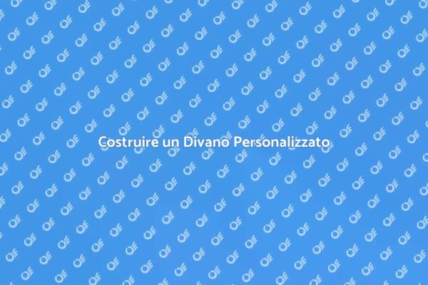 Divano Personalizzato per il Tuo Salotto