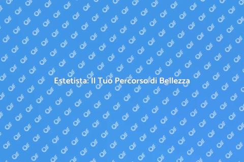 Andare dalla Estetista: Bellezza e Benessere