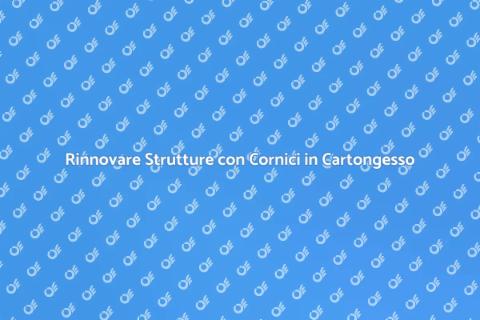 Cornici in Cartongesso per Strutture