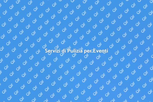 Pulizia Post-Eventi: Importanza e Soluzioni