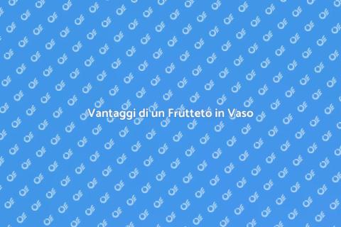 Frutteto in Vaso: Gusto a Casa Tua