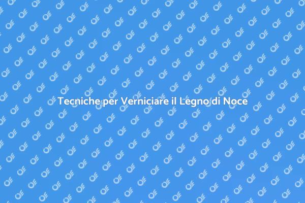 Come Verniciare il Legno di Noce