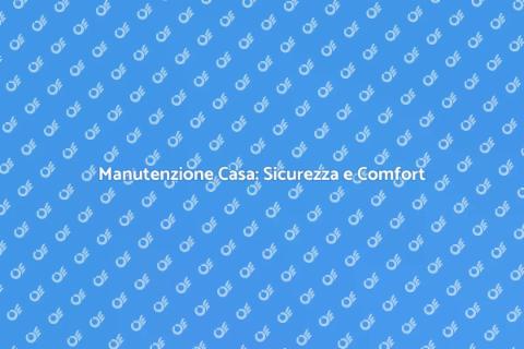 Manutenzione Domestica: Casa Perfetta