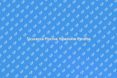 Ispezione Perdite Piscina Professionale