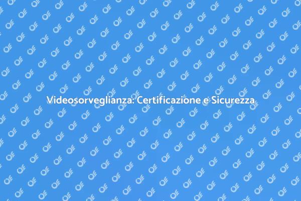 Sicurezza Domestica e Videosorveglianza