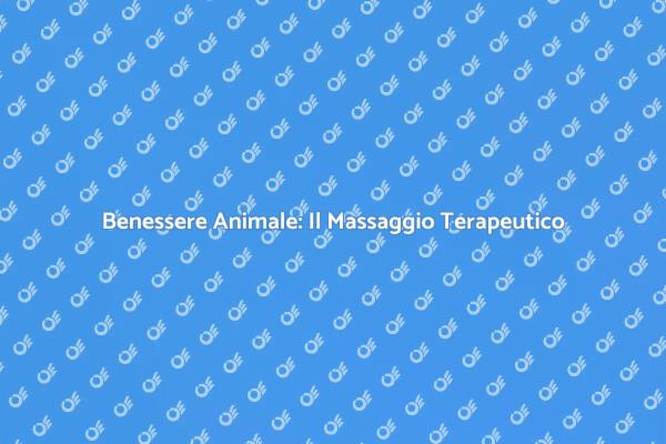 Massaggio Terapeutico per il Tuo Pet
