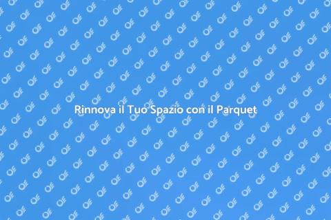 Installare un Nuovo Parquet