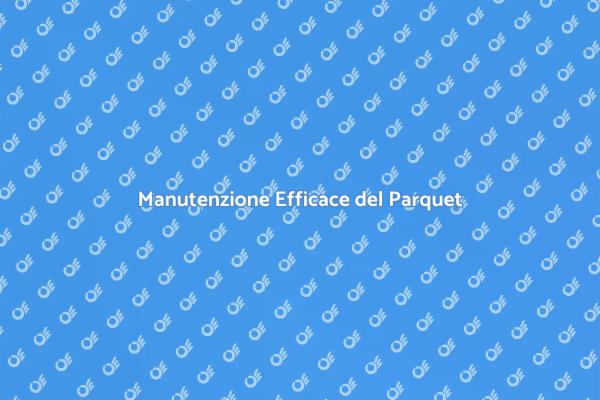 Come Mantenere il Parquet Sempre Elegante