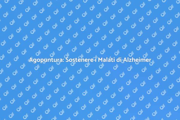 Agopuntura e Salute Cognitiva: Scopri di Più