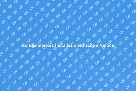 Installazione Condizionatore Efficiente
