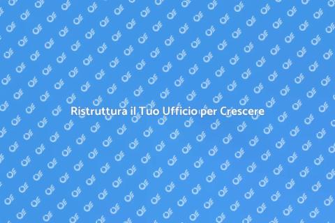 Ristrutturare Ufficio: Trasforma il Tuo Spazio