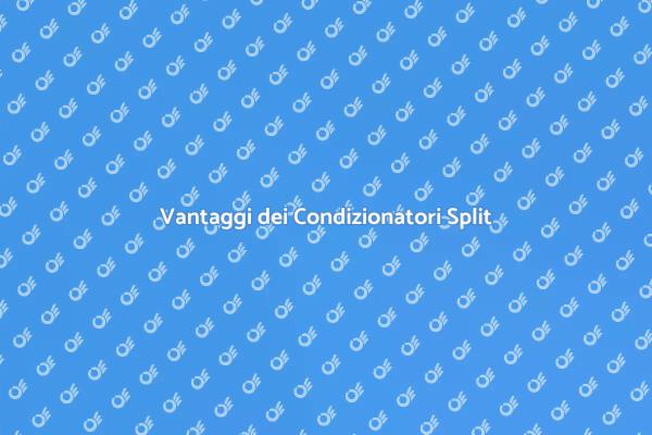 Condizionatori Split: Comfort Estivo Assicurato