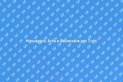 Corso di Massaggio: Benessere e Arte