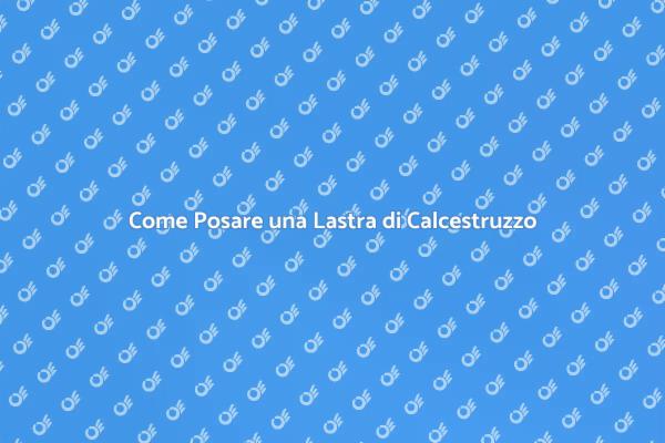 Posare Calcestruzzo in Pochi Passi
