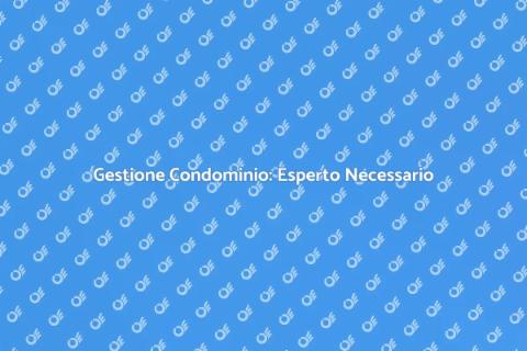 Amministratore Condominio Esperto