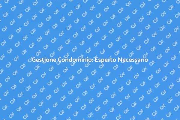 Amministratore per Condomini: Perché Sceglierlo?