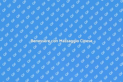 Massaggio Cinese Terapeutico: Benessere