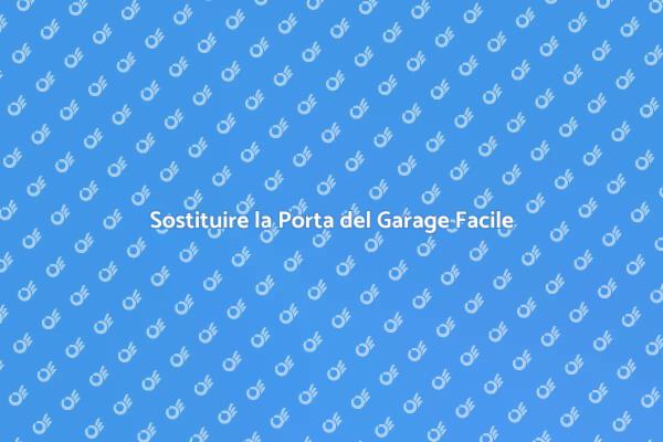 Porta Garage: Installazione e Sostituzione