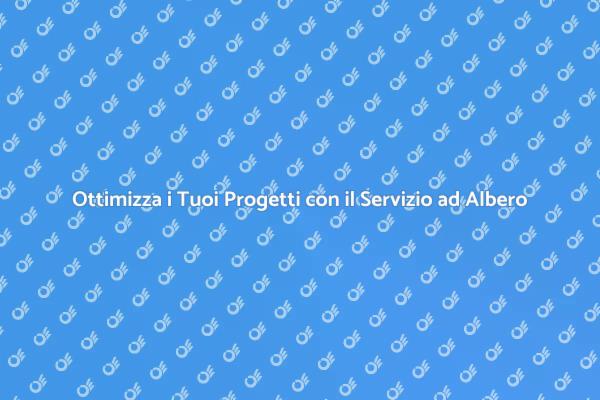 Servizio ad Albero: Soluzioni Efficaci per Casa
