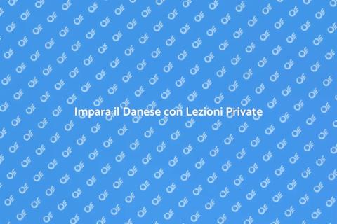 Lezione Privata di Danese per Te
