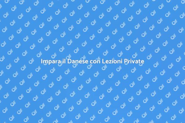 Scopri il Danese in Modo Privato