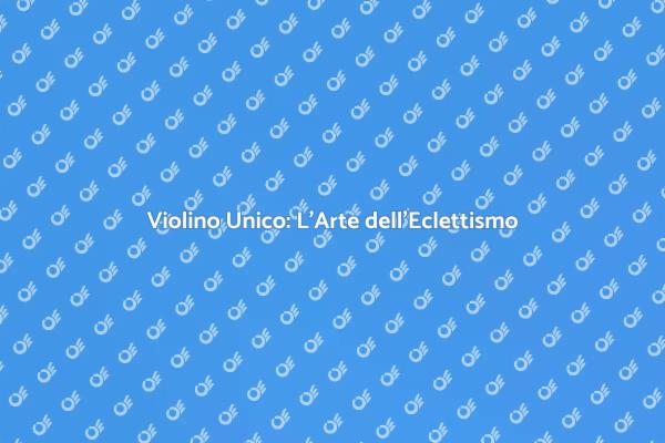 L'Arte del Violino Eclettico
