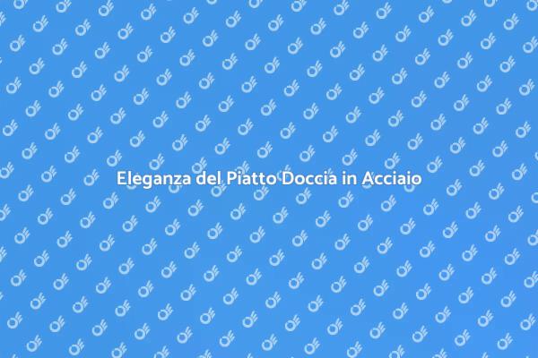 Piatto Doccia: Eleganza e Funzionalità